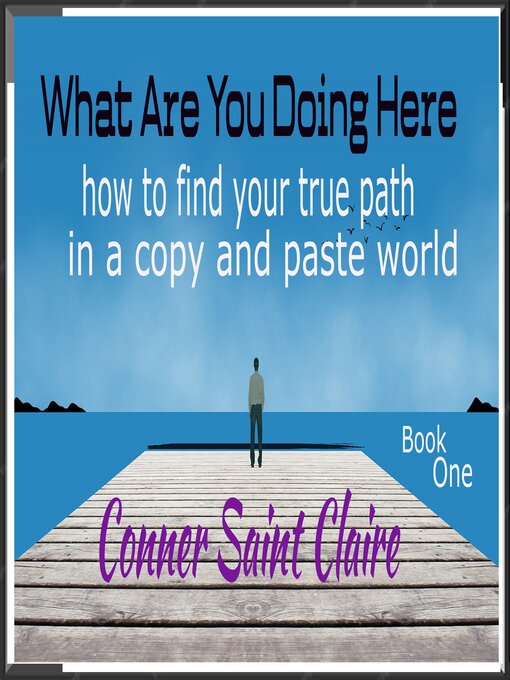 Title details for What Are You Doing Here? by Conner Saint Claire - Available